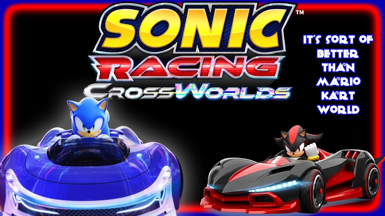 Sonic Racing CrossWorlds Is Fun! Sort of Better Than Mario Kart World... | Ft. Daicen