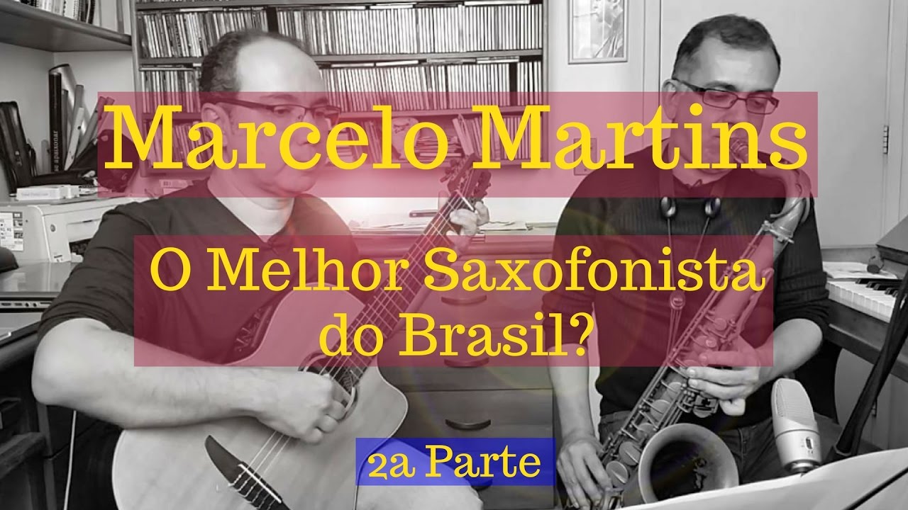 Marcelo Martins - O Melhor Saxofonista do Brasil?