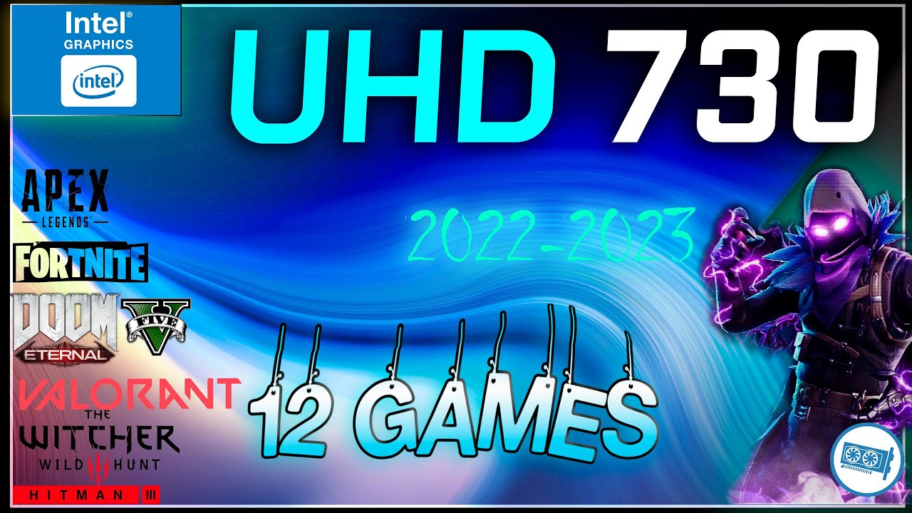 🔵Intel UHD 730 in 12 GAMES (i3-12300, i5-12400 IGPU test)  | (2022-2023)