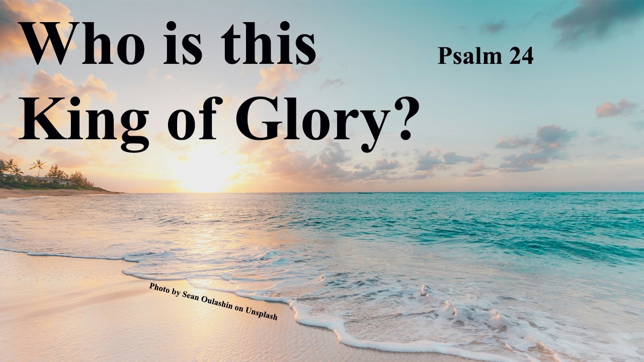 Psalm 24:1-2; March 2, 2026