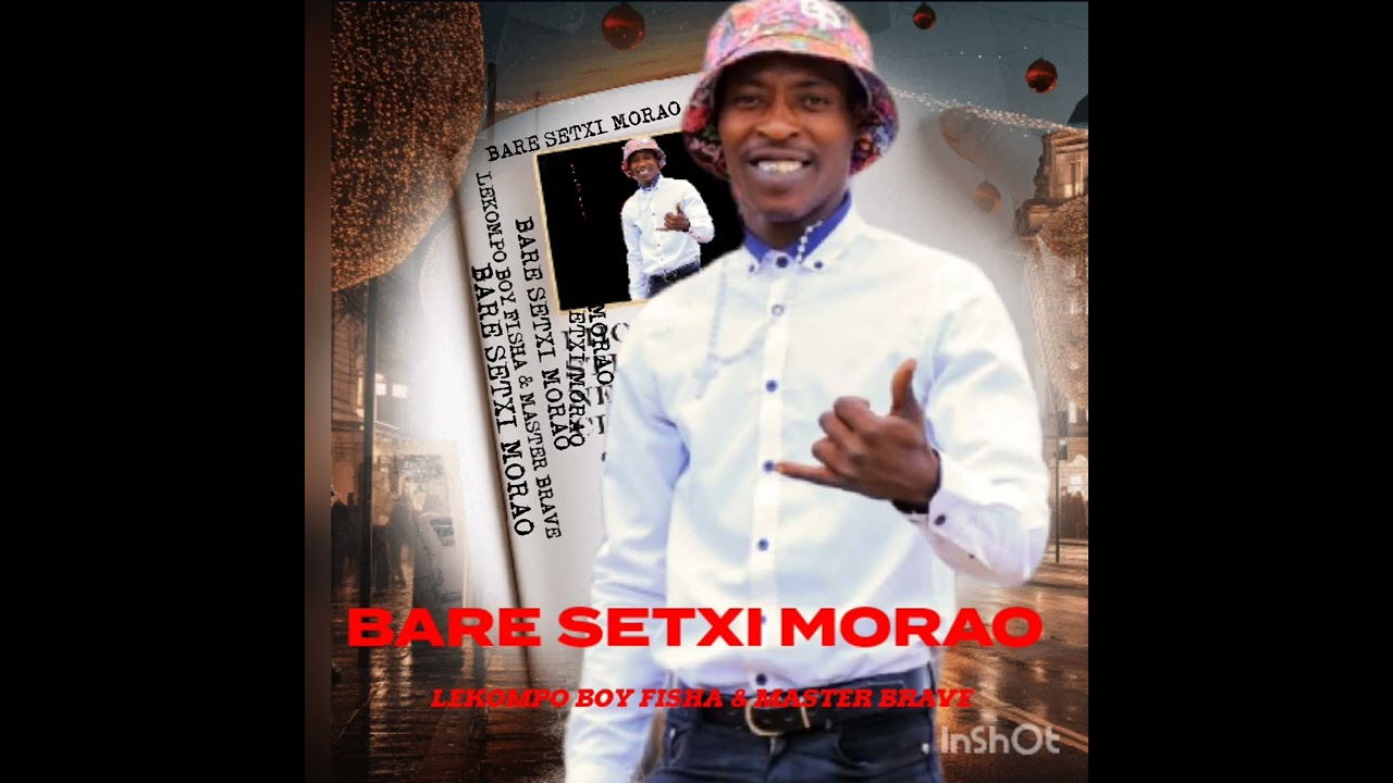 Lekompo boy fisha & Master Brave (Bare Setxi Morao) official song 