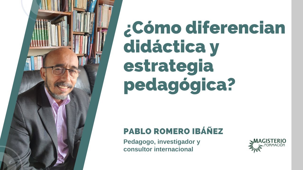 ​¿Cómo diferencian didáctica y estrategia pedagógica?