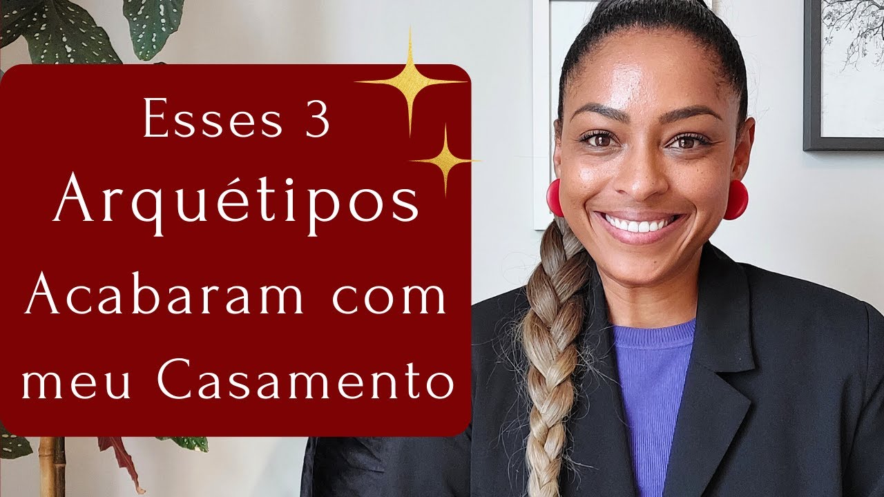 3 ARQUÉTIPOS que DESTRUÍRAM MEU CASAMENTO
