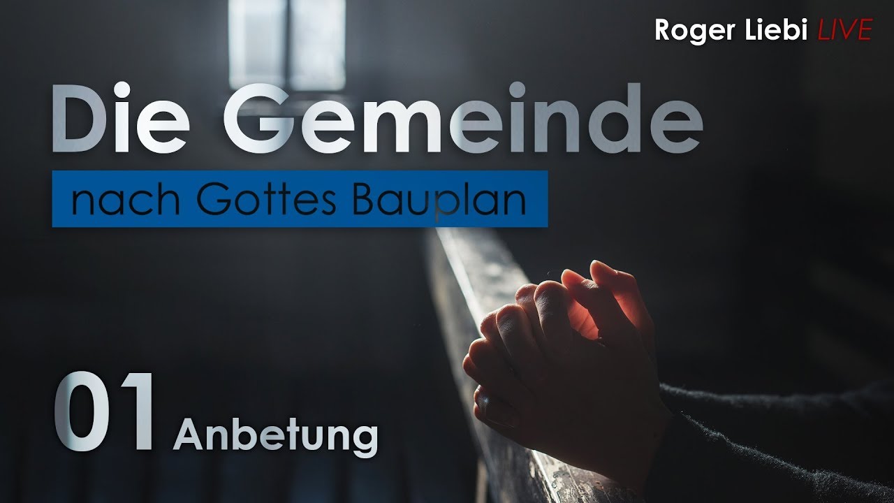 Was ist Anbetung? - Gemeinde nach Gottes Bauplan (Teil 1)