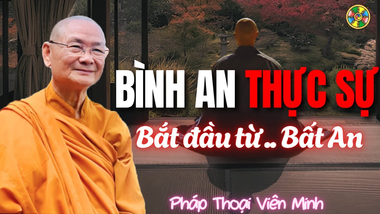 Bình An Thực Sự: Không Đến Từ Việc Thay Đổi Cuộc Đời | Thầy Viên Minh