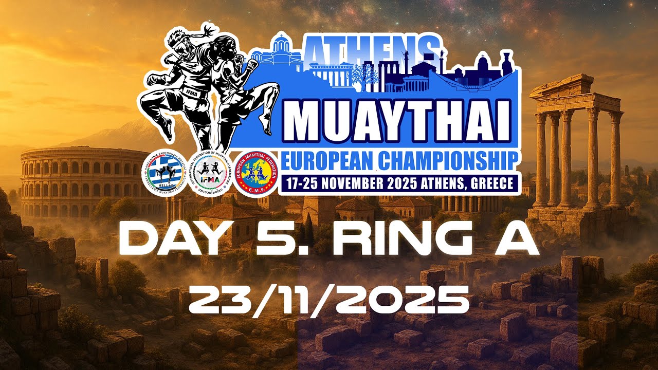IFMA European Muaythai Championships 2025 &ndash; Day 5 | Ring A Live from Athens (Elite SF & U23 Finals)