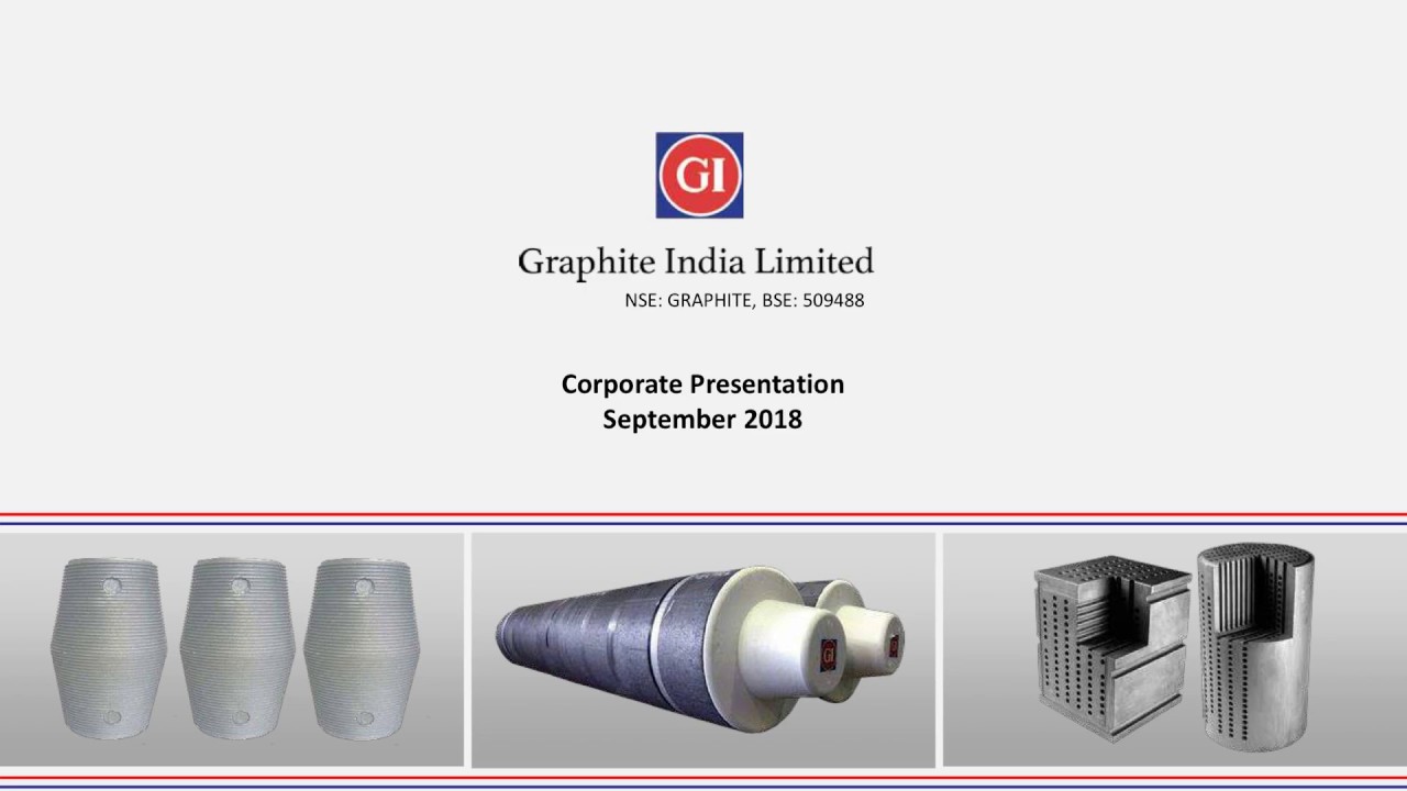 GRAPHITE INDIA LTD  Corporate Presentation Sept 2018