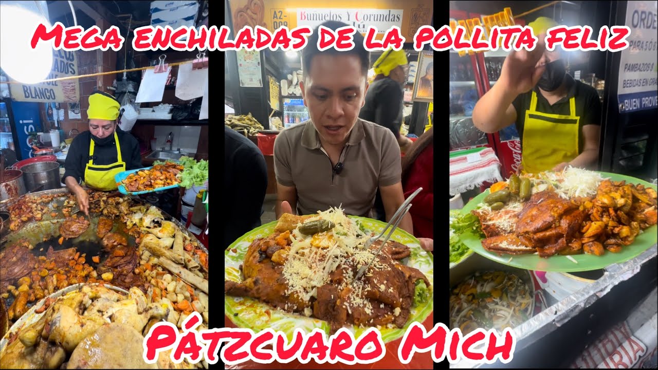 Las famosas mega enchiladas de la pollita feliz en Pátzcuaro Michoacán