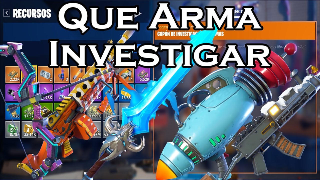 Que Armas Investigar En Fortnite Salvar El Mundo