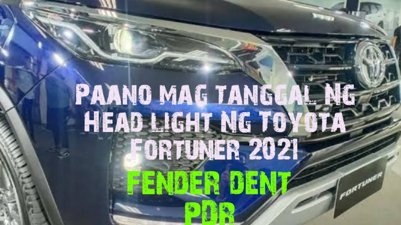 Paano mag baklas headlight Ng Toyota Fortuner 2021@bong dentworks pdr