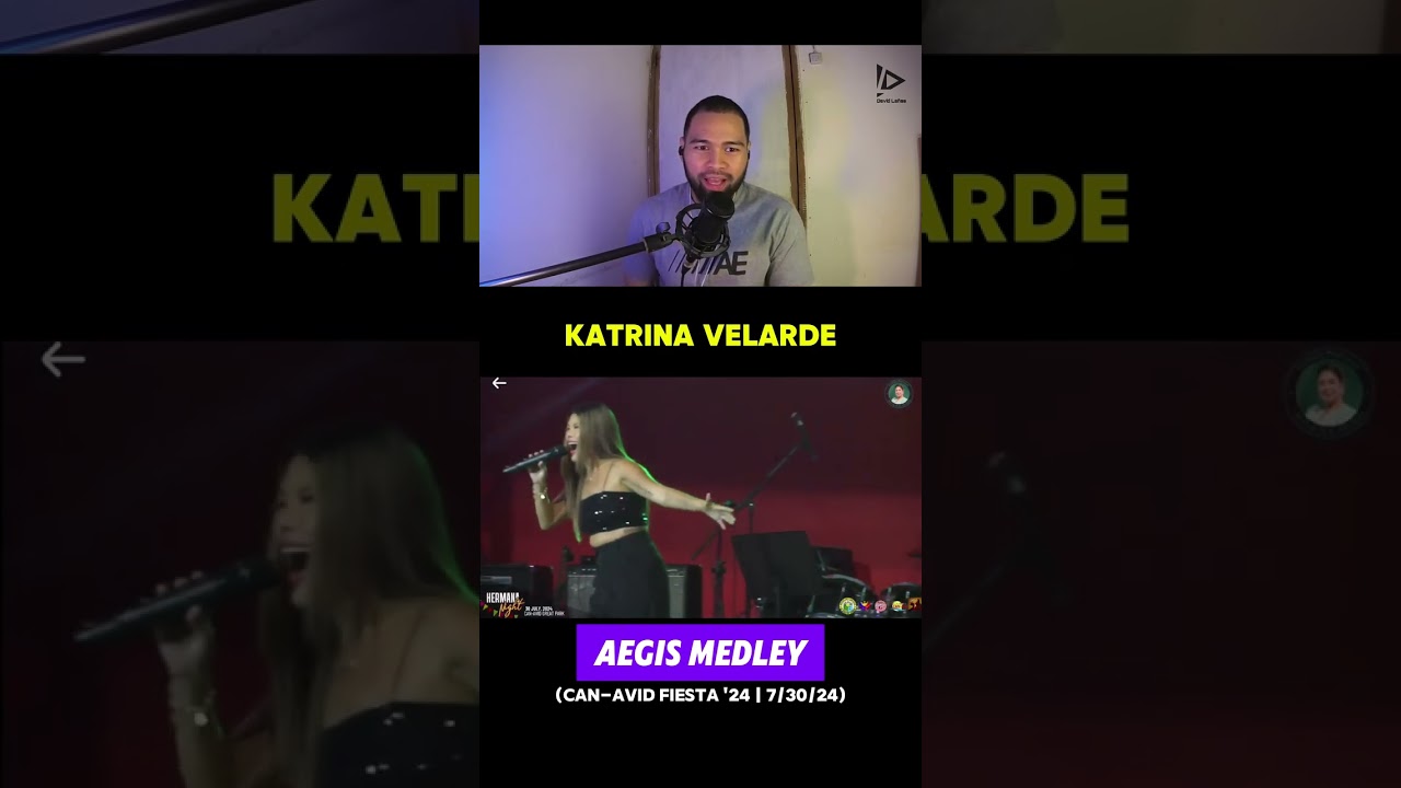 Katrina Velarde - 'Aegis Medley' (Can-avid Fiesta '24 | 7/30/24) | SINGER HONEST REACTION