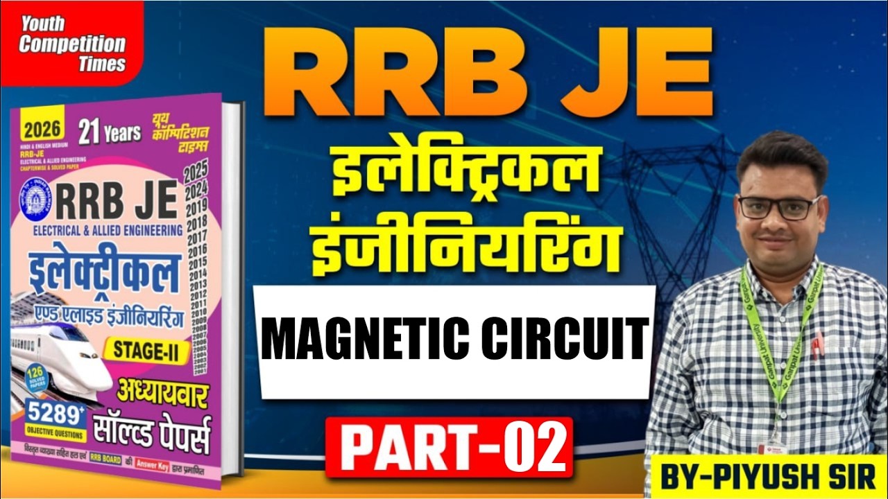 RRB JE 2026 | Electrical Engineering Stage - II | Magnetic Circuit | Part -02 | Lec-16 |  Piyush Sir