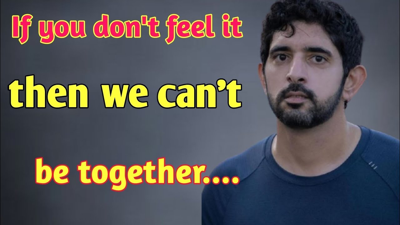 If you don't feel it then we can't be together| fazza Prince of Dubai| fazza poem for love 