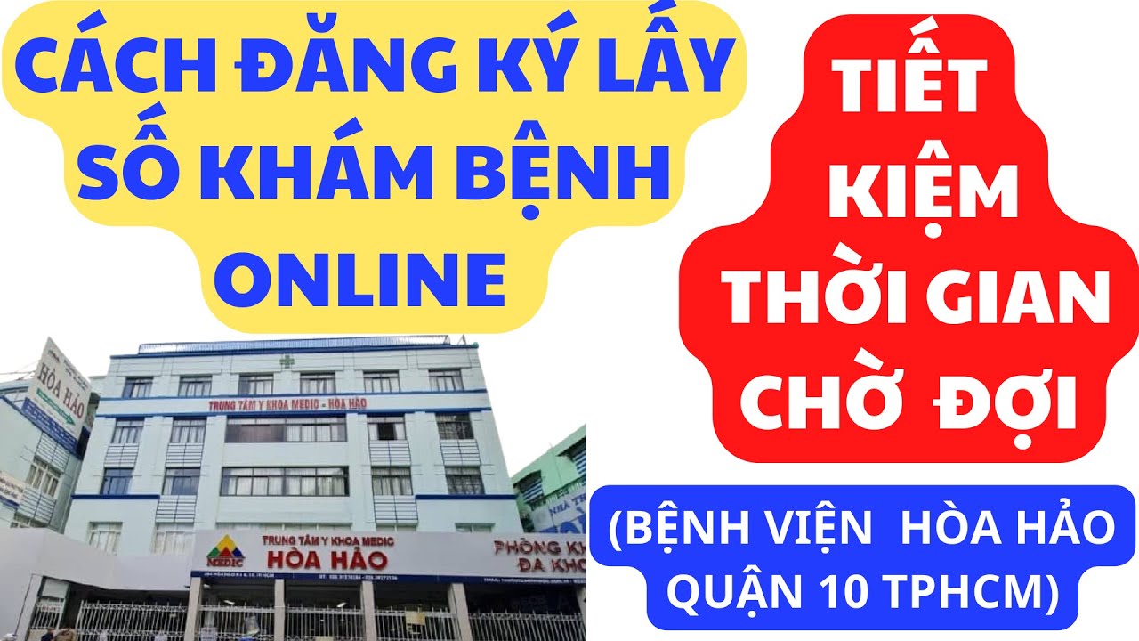 Cách đăng ký lấy số khám nhanh online tại Bệnh viện HÒA HẢO Q.10, TPHCM, TTYK MEDIC HÒA HẢO #ytangan