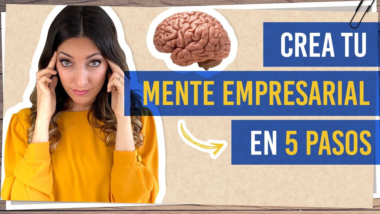 Crea tu mente empresarial en 5 pasos