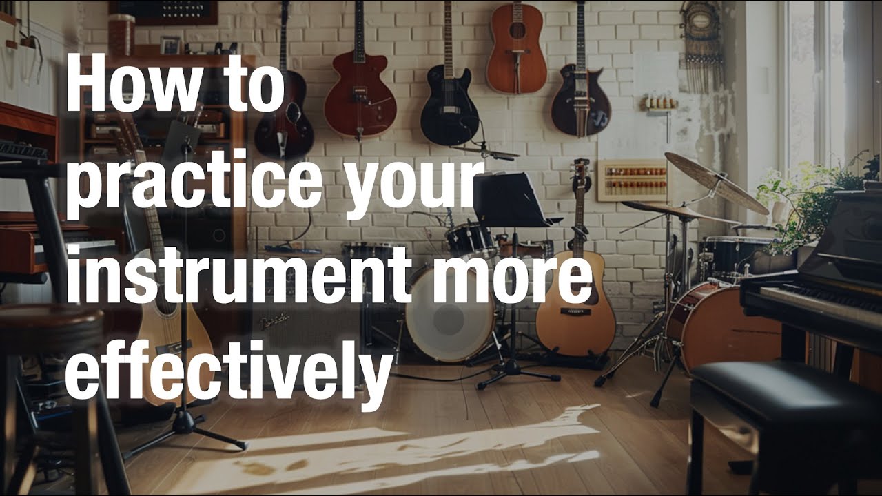 How to practice more effectively