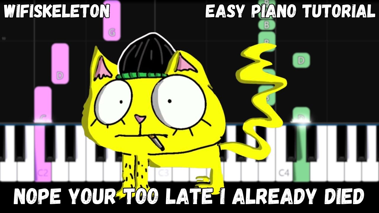 wifiskeleton - Nope Your Too Late I Already Died (Easy Piano Tutorial)