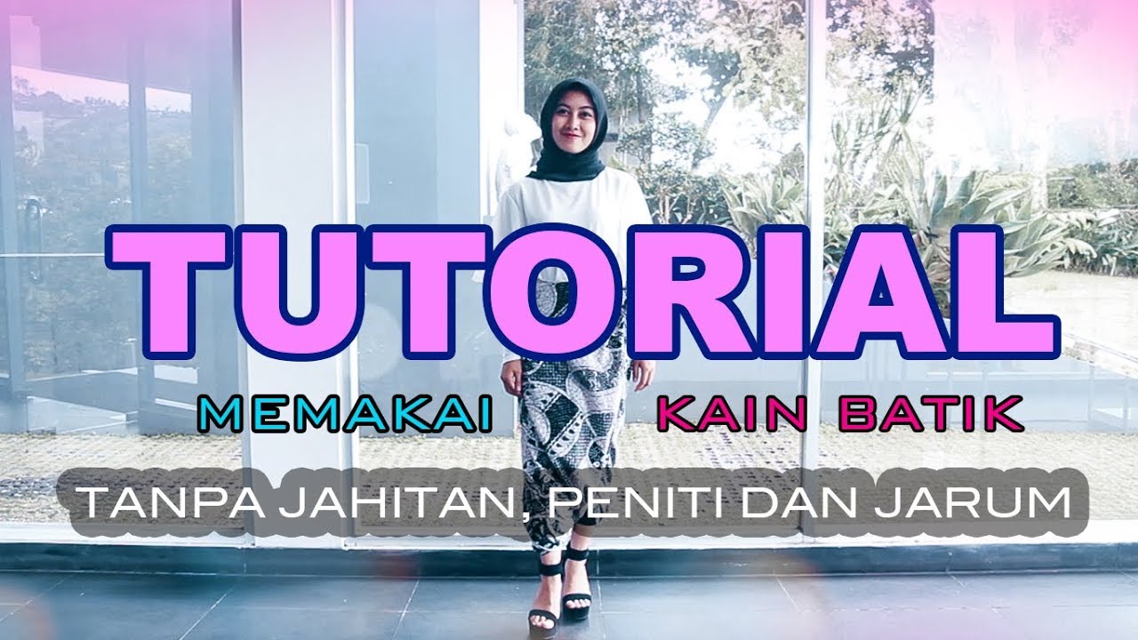 5 TRIK MEMAKAI KAIN BATIK - TUTORIAL by BATIKINME.ID