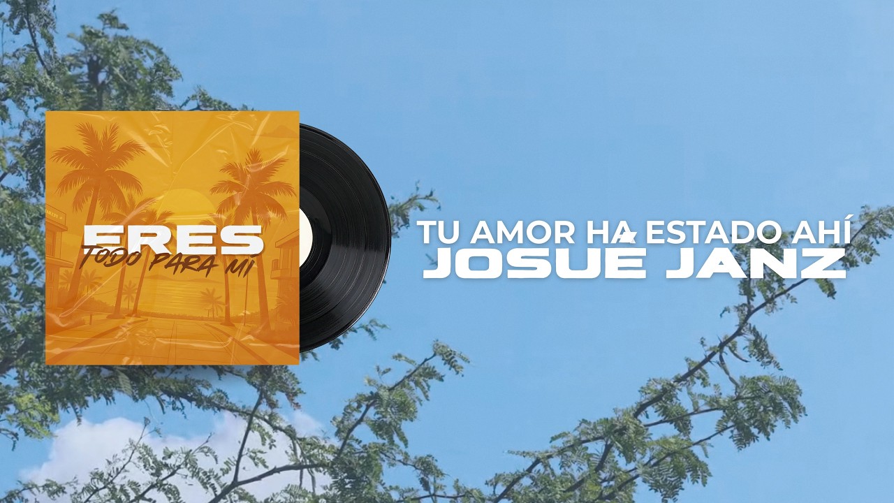 Tu Amor ha estado ahi - Josué Janz - Video Oficial