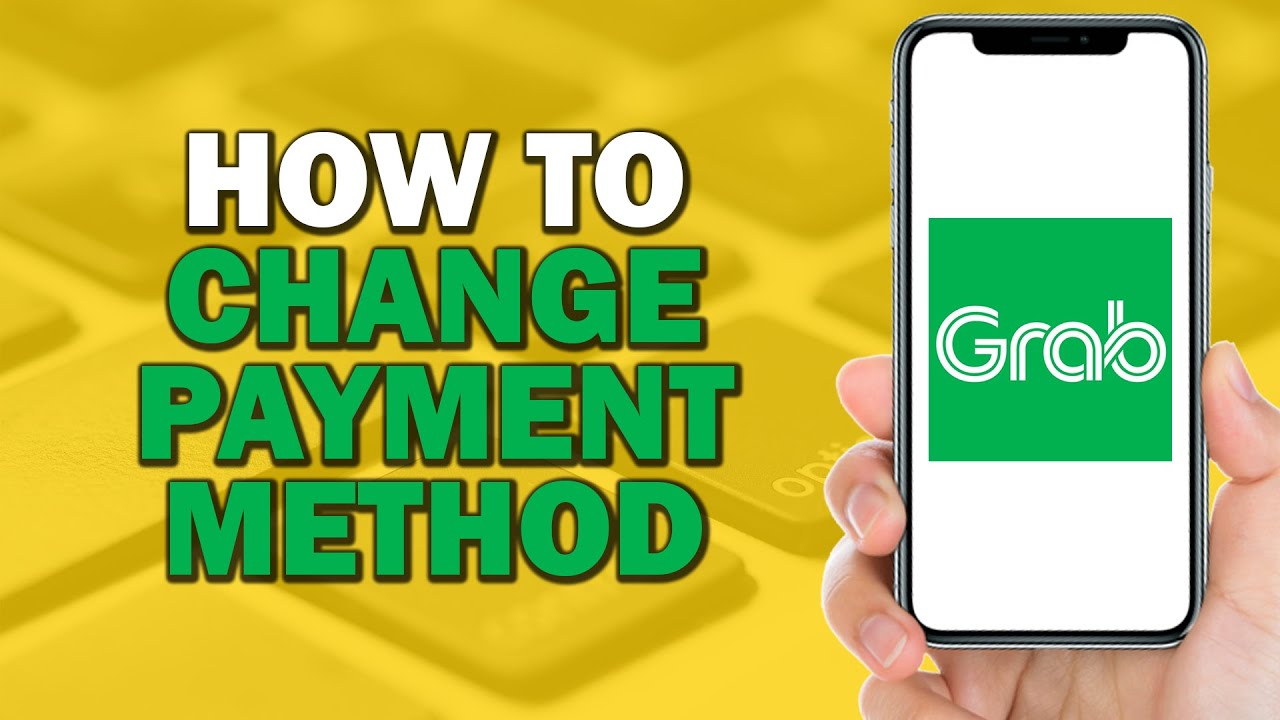 How To Change Payment Method On Grab (Quick Tutorial)