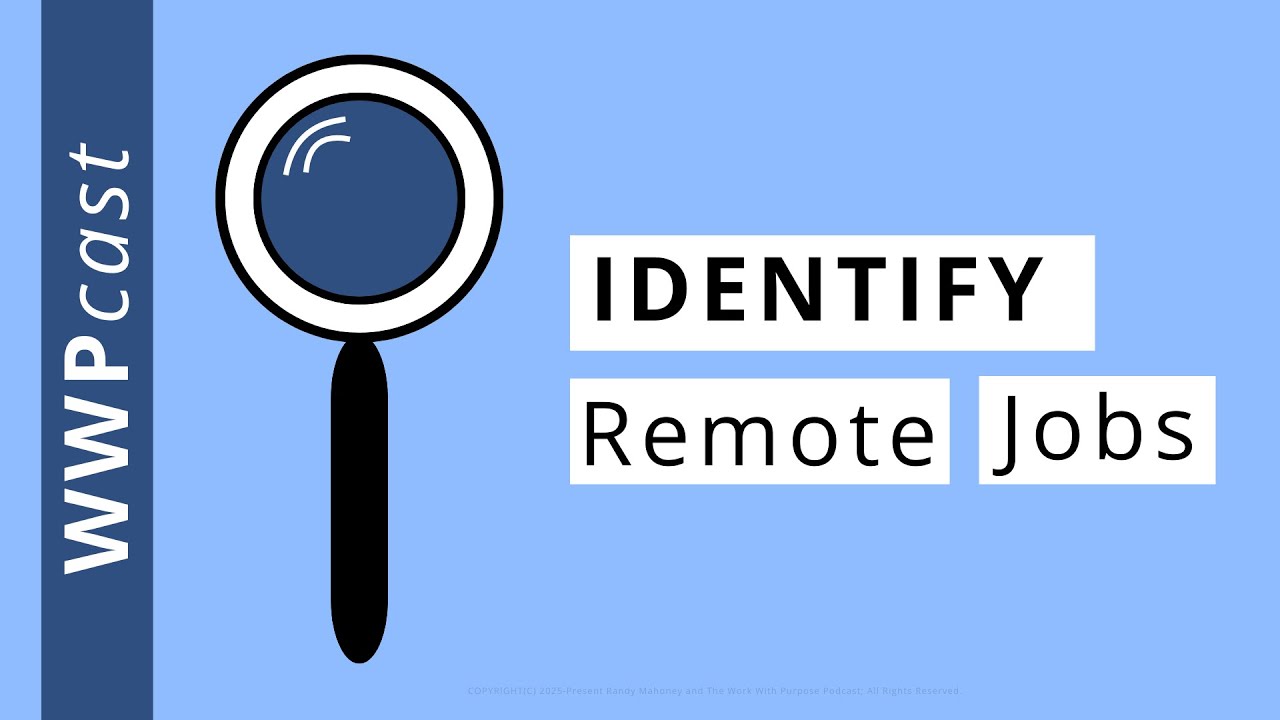 Help To Identify Remote Jobs | Season 7, Ep. 1 | WWPCast