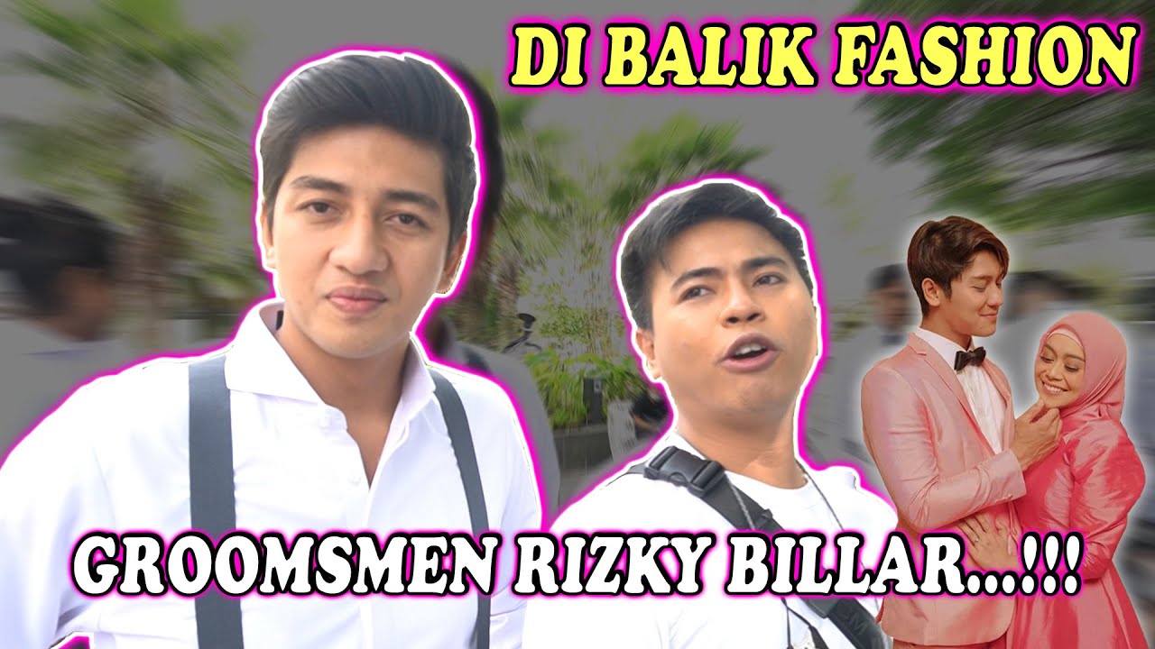 DI BALIK FASHION... GROOMSMEN RIZKY BILLAR...!!!