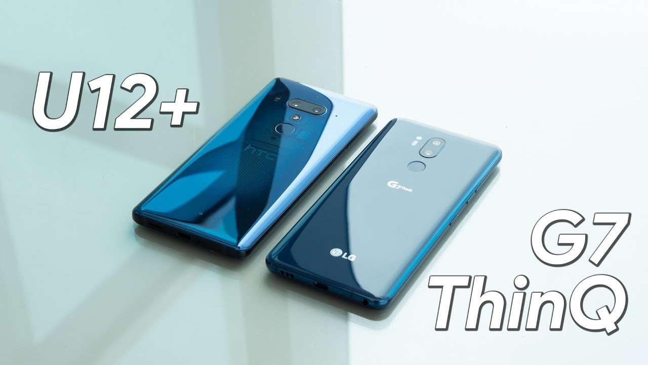 HTC U12+ vs LG G7 ThinQ first look