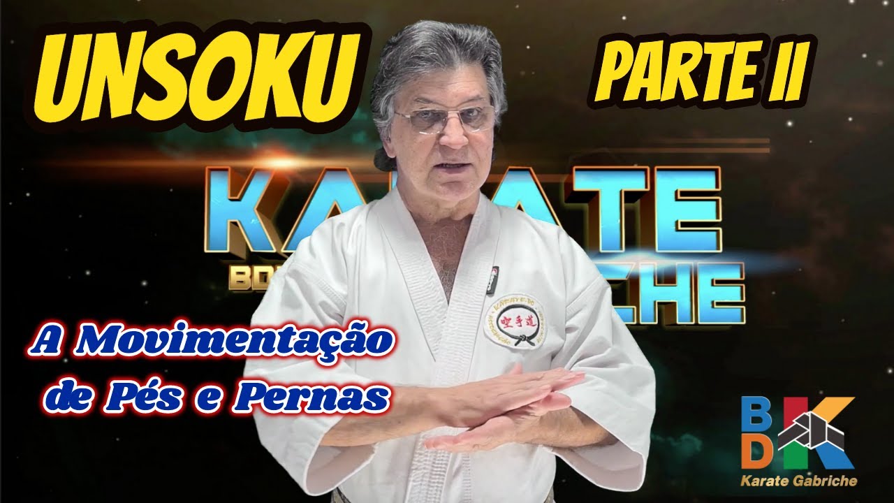UNSOKU - A Movimentação de Pés e Pernas (Parte II) | BDK - Karate Gabriche