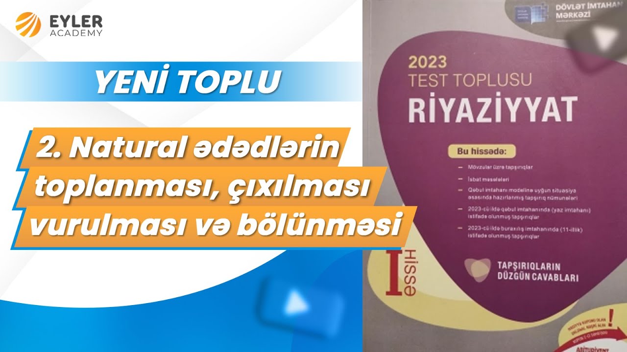 ✅❗️👉🏻 Yeni Toplu Natural Ədədlər 2) Natural ədədlərin toplanması, çıxılması, vurulması və bölünməsi