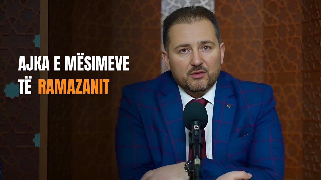 Ajka e mësimeve të Ramazanit - Hoxhë Ardian Sejdiu
