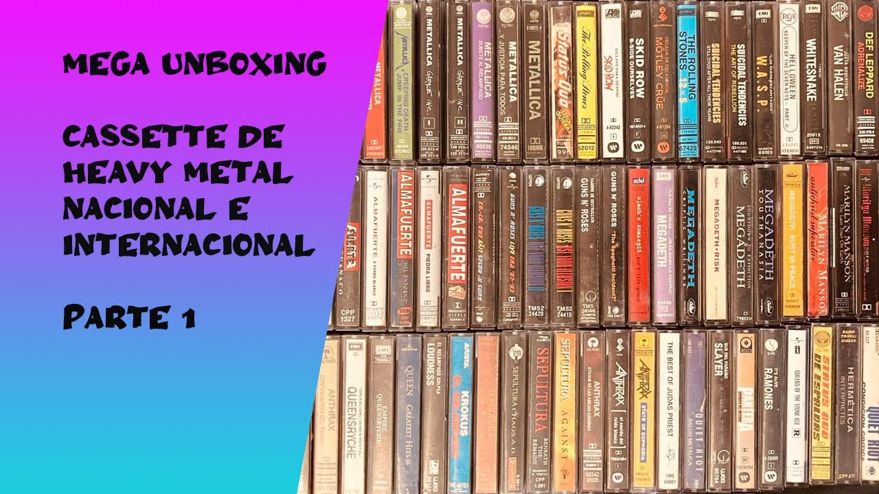 Mega Unboxing de Cassette Heavy Metal Nacional e Internacional Parte 1