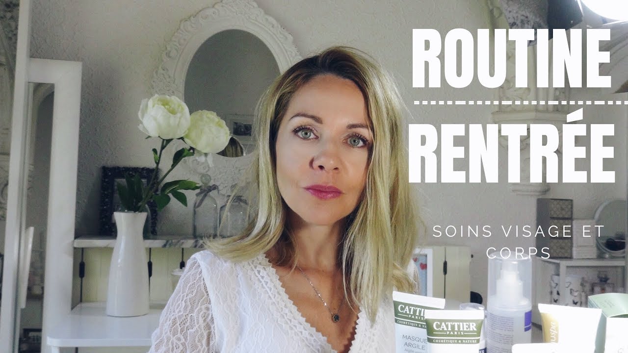 ROUTINE SOIN | Spéciale rentrée