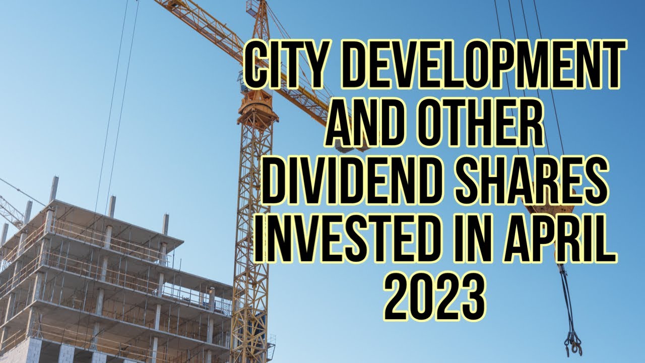Top Dividends stocks and REITs invested in April 2023 | City Dev (CDL), UOB Green REITs ETF, GSK.L