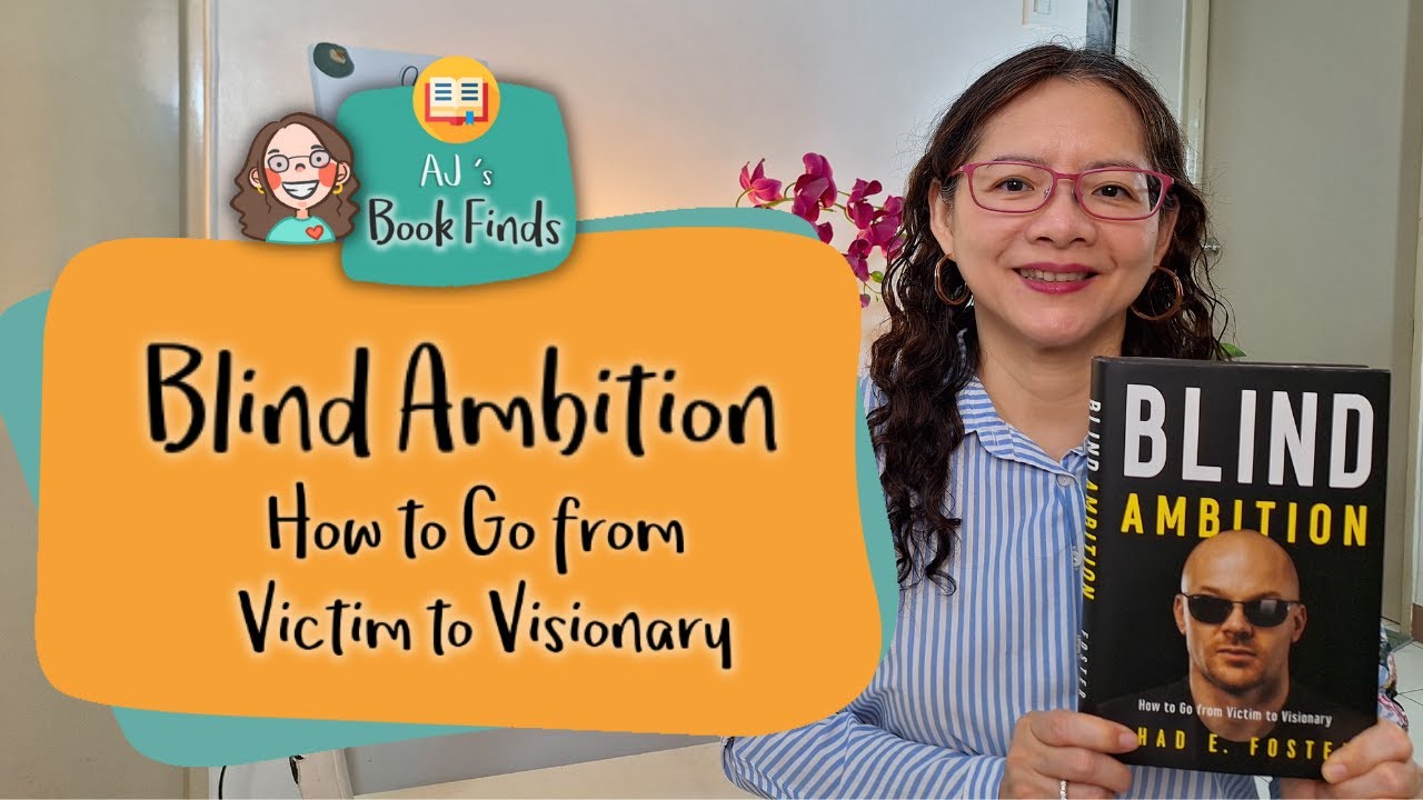 Blind Ambition - How to Go from Victim to Visionary by Chad Foster