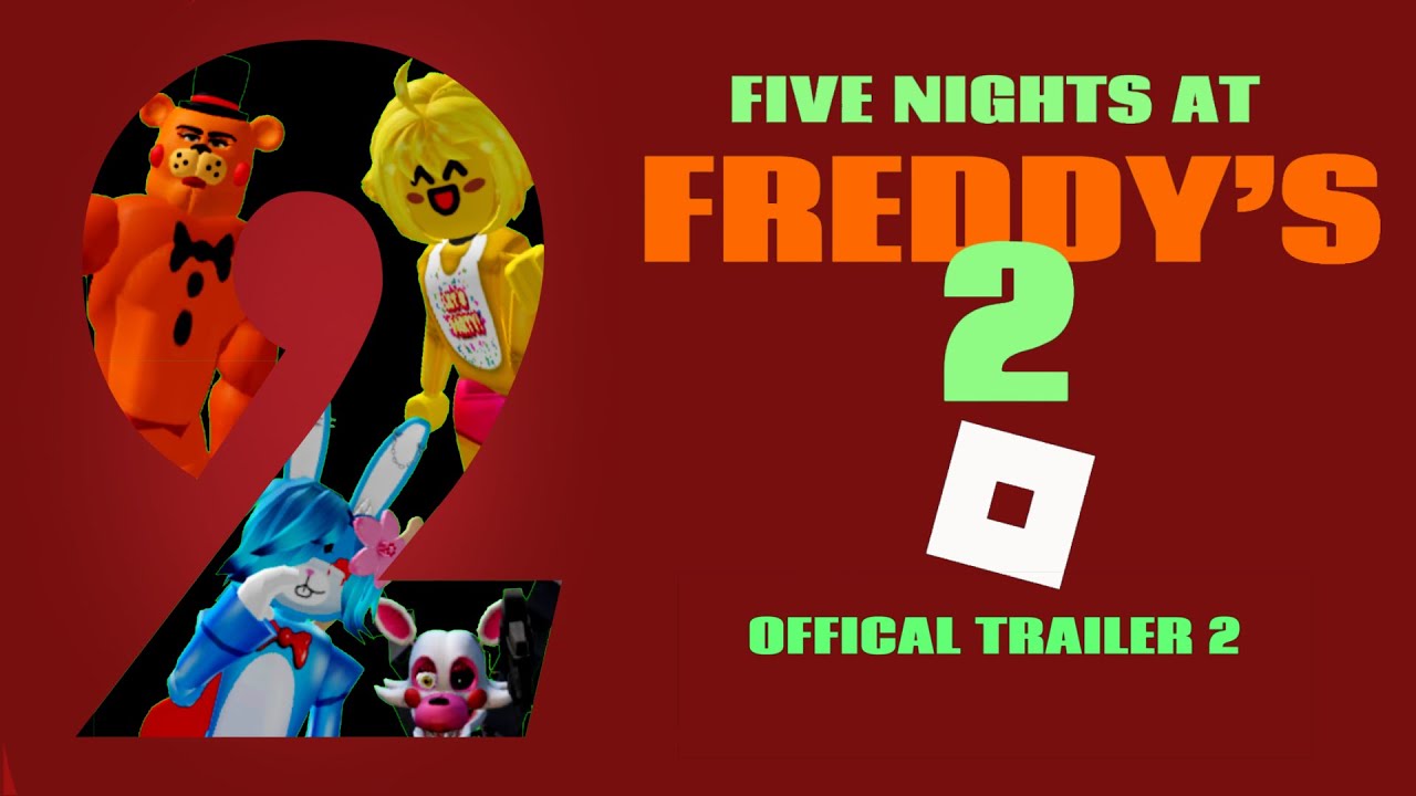 Five Nights At Freddy’s 2 Roblox | Offical Trailer 2