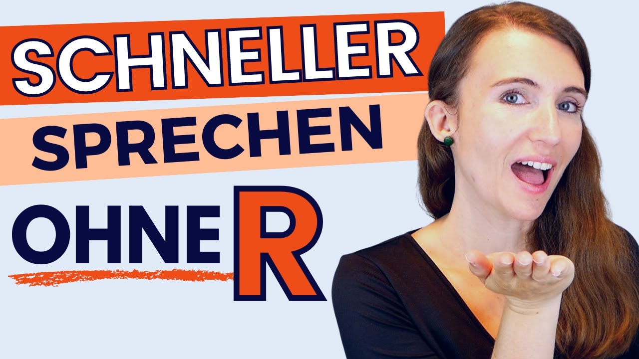 SCHNELLER SPRECHEN OHNE R - Aussprache verbessern & akzentfrei Deutsch sprechen lernen | B2, C1, C2