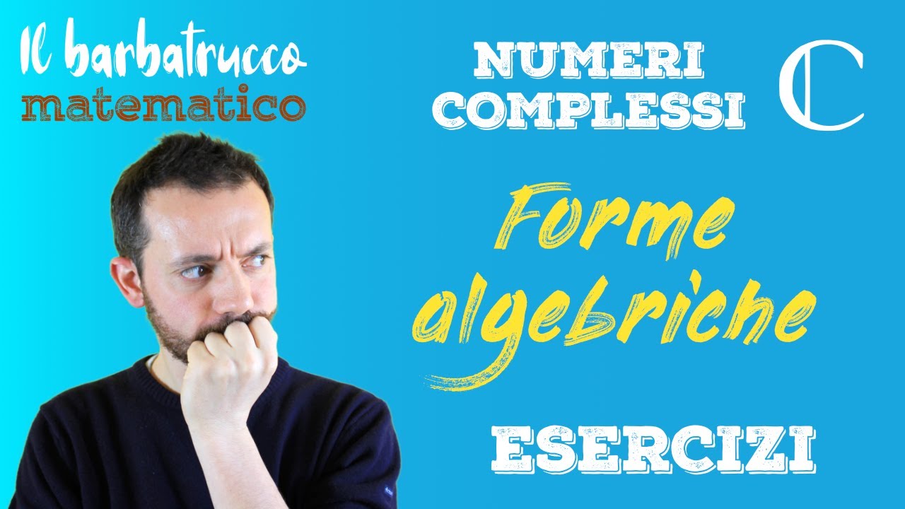 Numeri complessi (esercizi 1 di 17), Forme algebriche - Il barbatrucco matematico