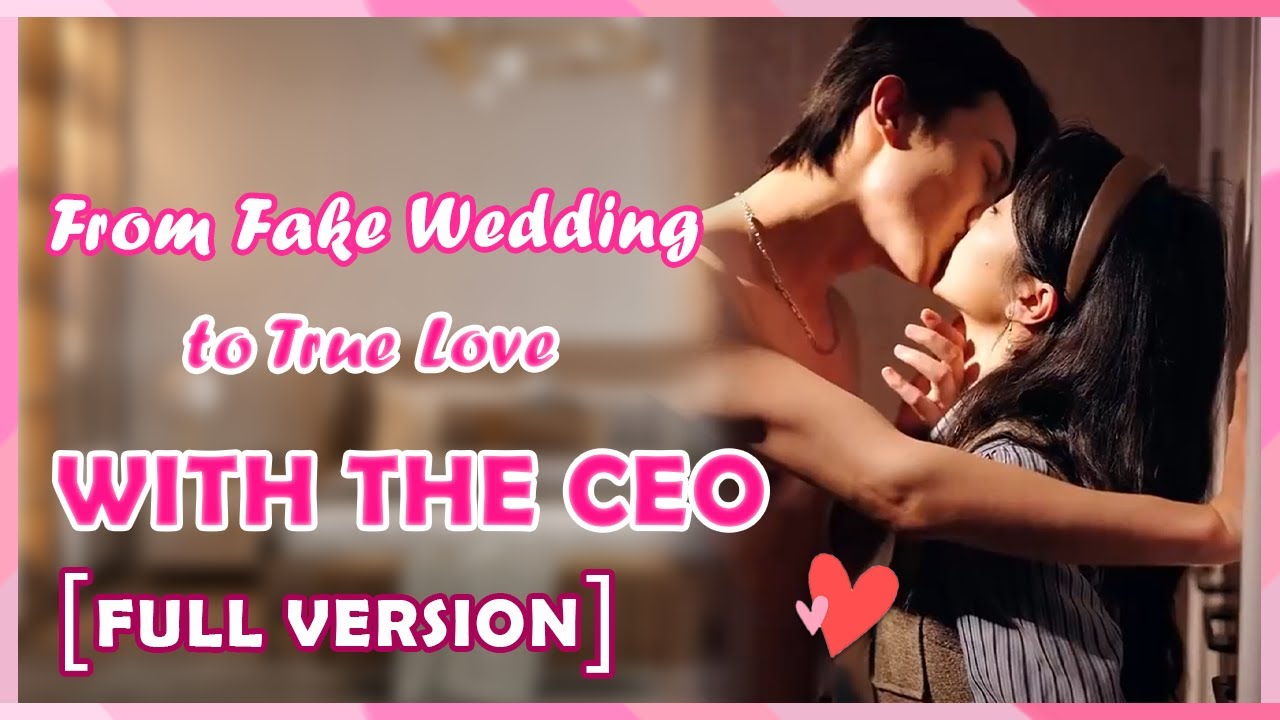 [ENG SUB] Fake Wedding, Real Feelings: A CEO Love Story