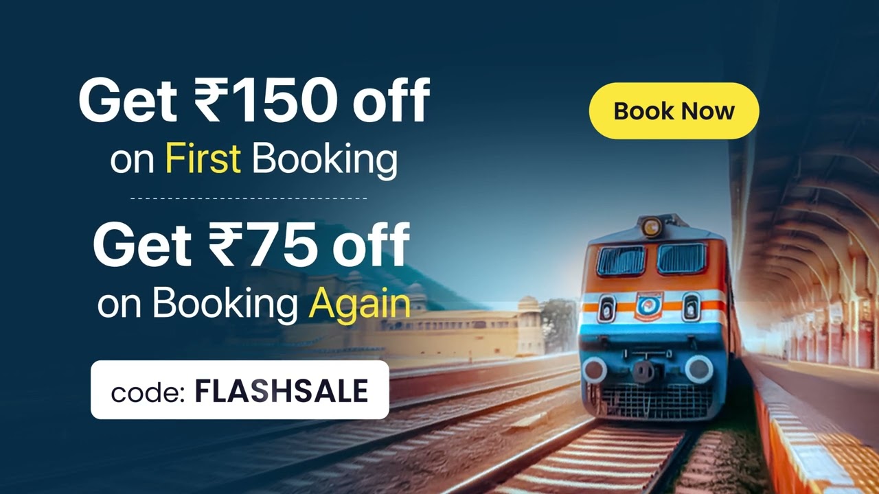 Flash Sale is LIVE | Grab massive discount on your first train ticket booking | Use code - FLASHSALE