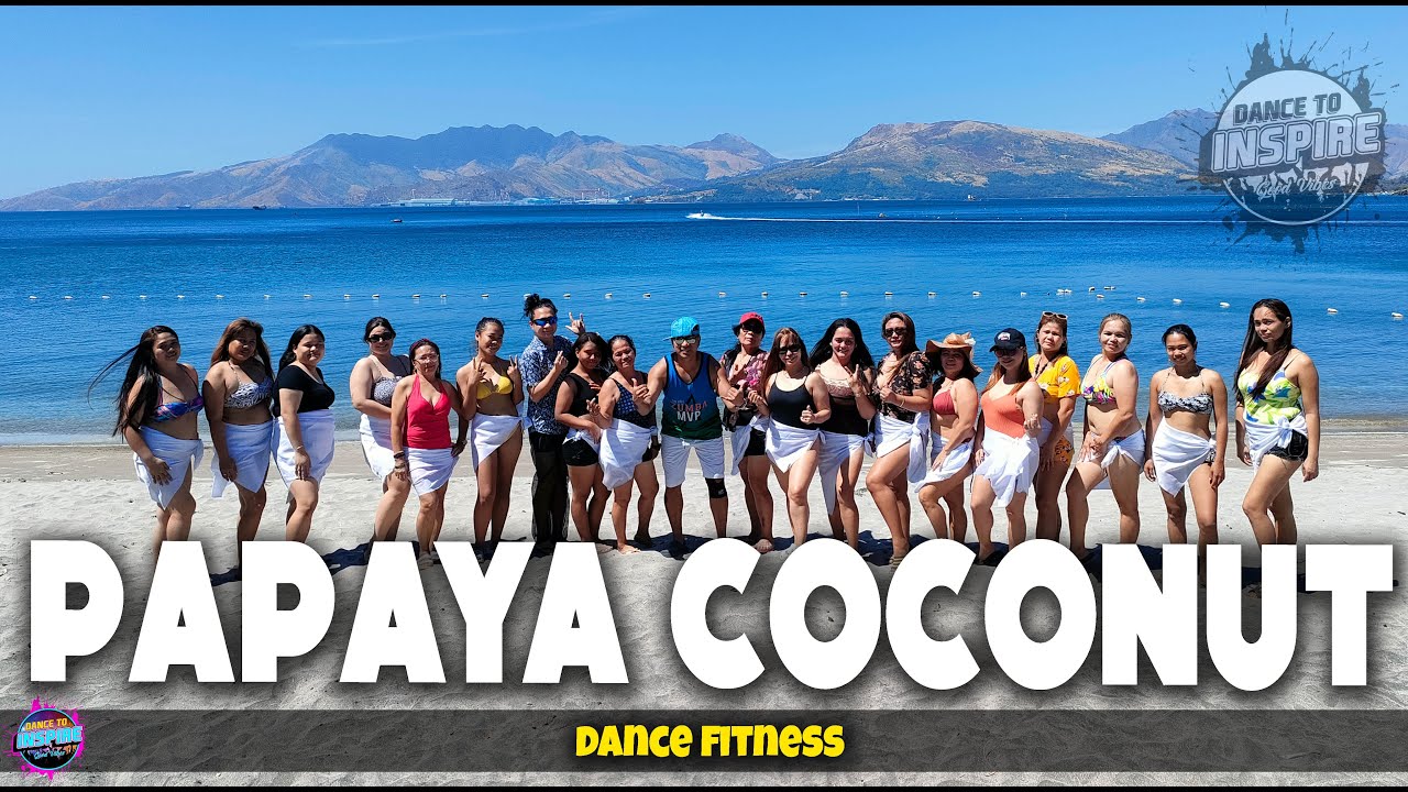 PAPAYA COCONUT l Dance Fitness l Zumba l Summer Dance l Dance To Inspire Crew