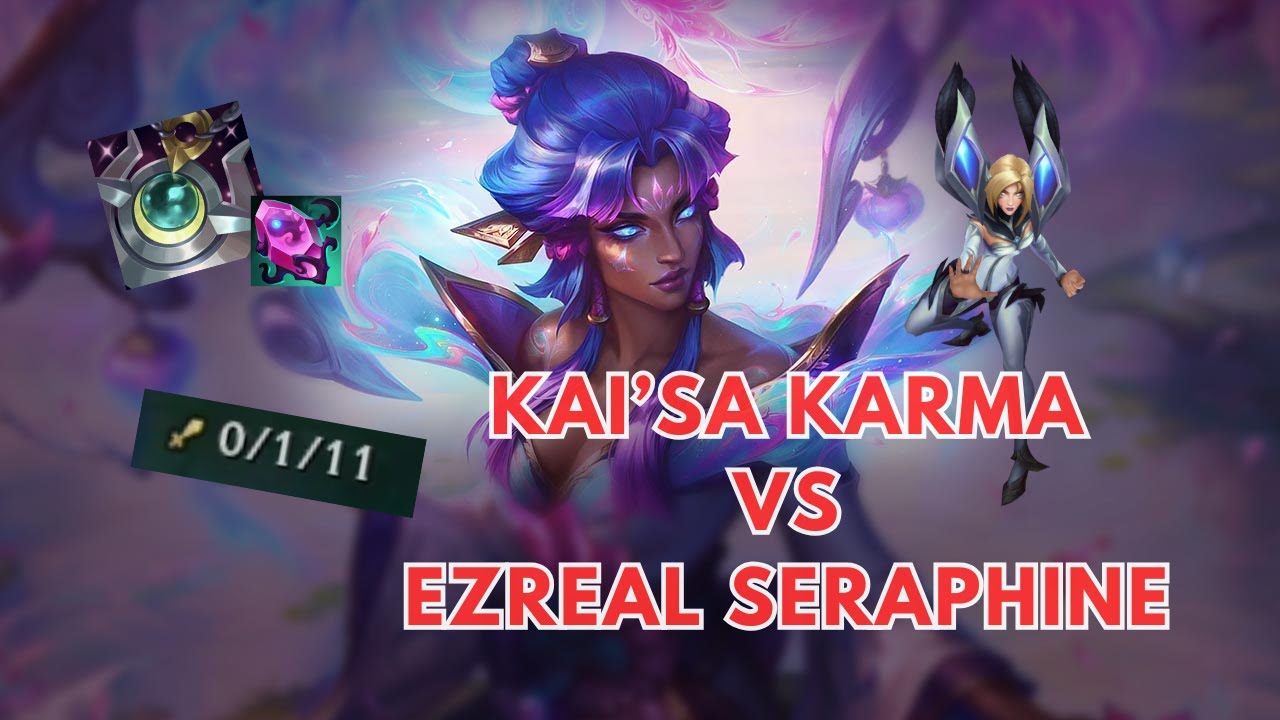 Kai'Sa Karma vs Ezreal Seraphine ⋆˚࿔ chill League of Legends gameplay ⋆˚࿔ master elo