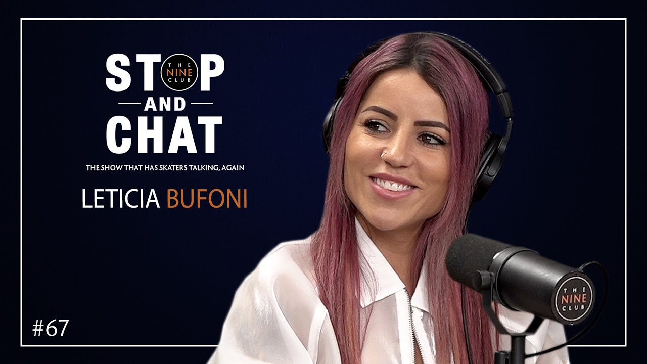 Leticia Bufoni - Stop And Chat | The Nine Club With Chris Roberts