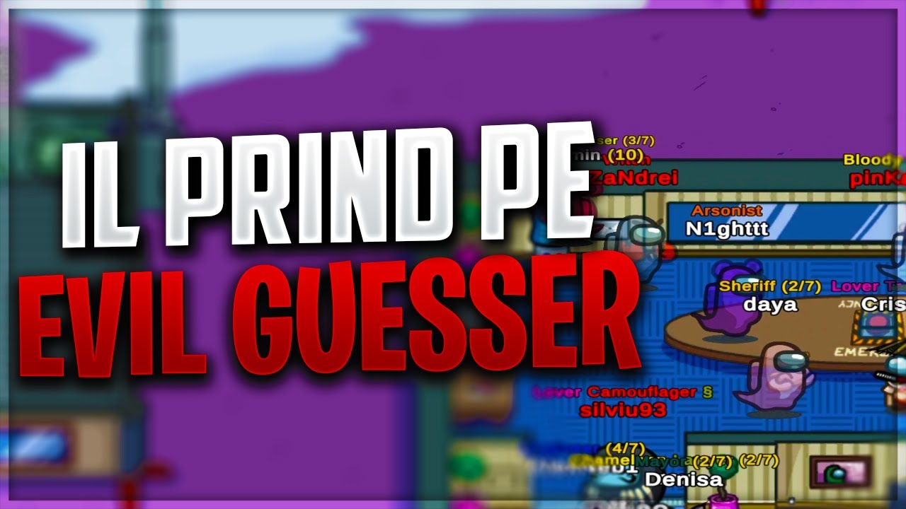 PRIND EVIL GUESSER-UL PE AMONG US MODAT! FULL BRAIN!