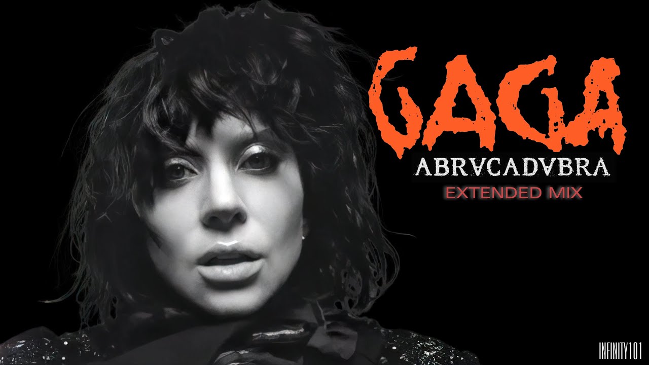 Lady Gaga - Abracadabra (Infinity101 Extended Mix)