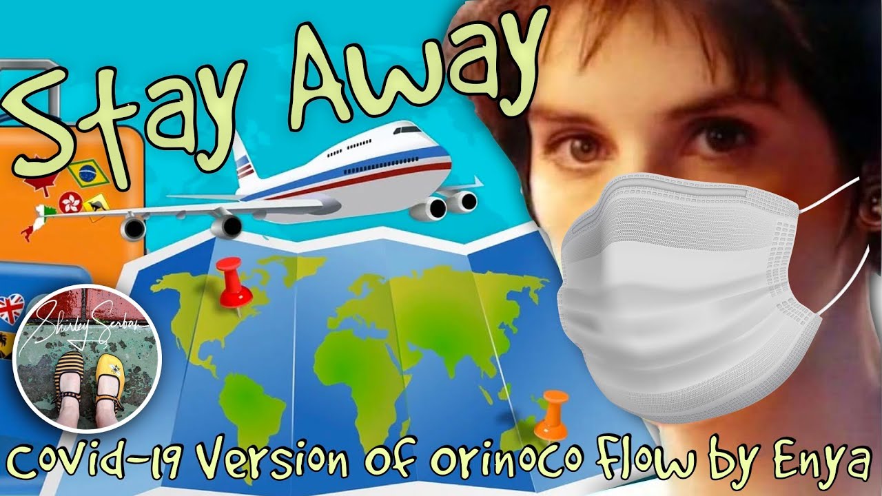 Stay Away - A song of Covid Travel Restrictions in the style of Orinoco Flow (Sail Away) by Enya