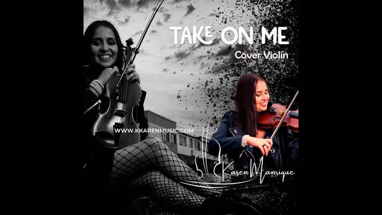 Take on Me | a-ha || Karen Manrique [Cover Viol&iacute;n🎻]