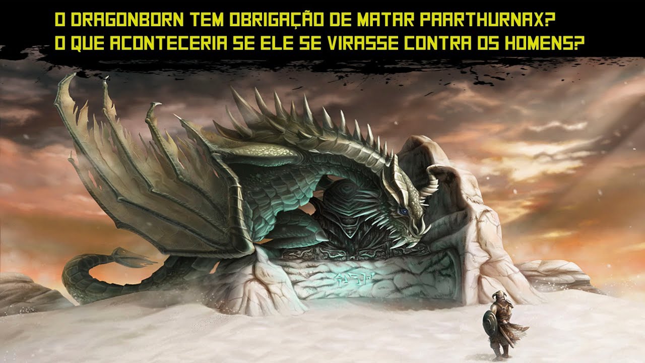 Skyrim - Só o Dragonborn pode matar dragões? E se Paarthurnax se tornar mal? Matar ele é o certo?