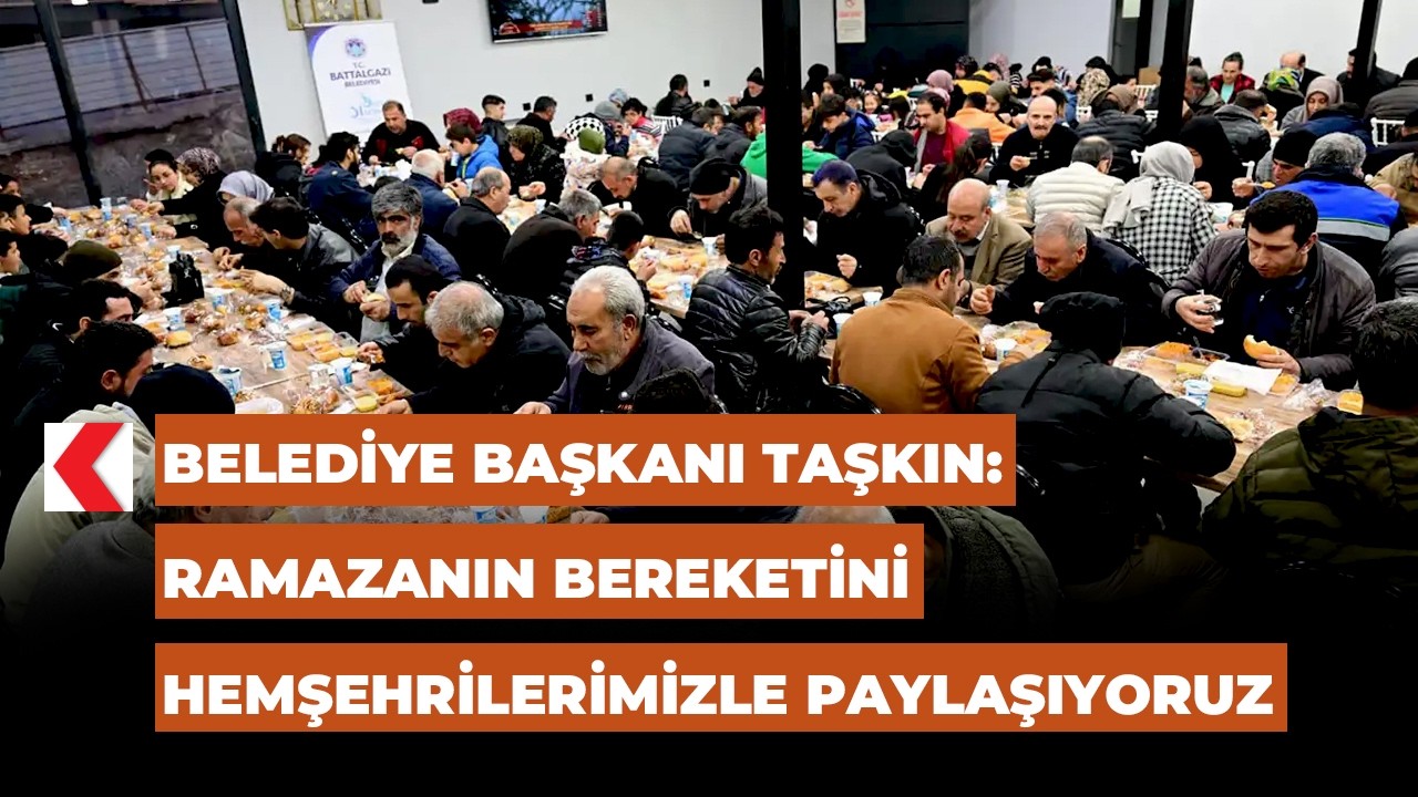 Belediye Başkanı Taşkın: Ramazanın bereketini hemşehrilerimizle paylaşıyoruz