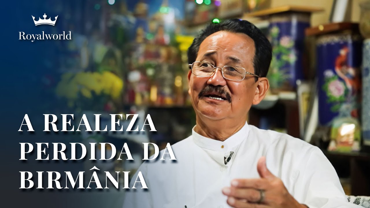 A realeza perdida da Birmânia | História da Monarquia