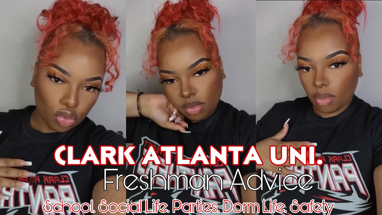 Clark Atlanta University: Freshman Advice|College Tips| Things to Know